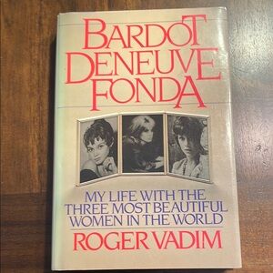 Bardot Deneuve Fonda Book By French Film Director Roger Vadim
